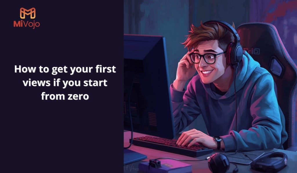 How to get your first views if you start from zero